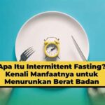 Manfaat Intermittent Fasting 16/8 untuk Menurunkan Berat Badan