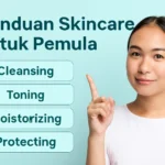 Panduan Skincare Routine untuk Pemula: Langkah Sederhana yang Wajib Kamu Ikuti